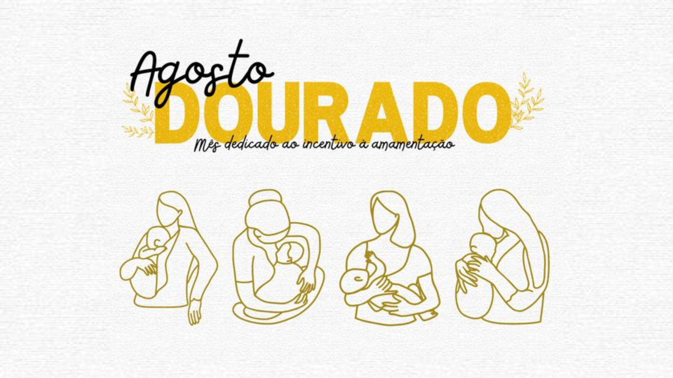 Agosto Dourado: A importância da Amamentação para Mães e Bebês